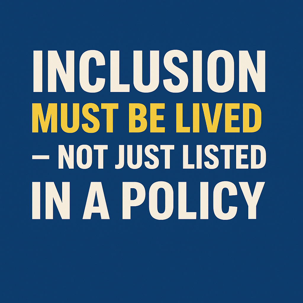 SWHite text on a blue background that says inclusion is no just a policy, it must be lived